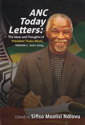 ANC%20Today%20Letters:%20The%20Ideas%20and%20Thoughts%20of%20President%20Thabo%20Mbeki,%20Volume%201,%202001-2004,%20Book%20Cover